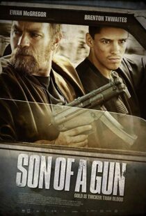 دانلود فیلم Son of a Gun 201419162-1514920131