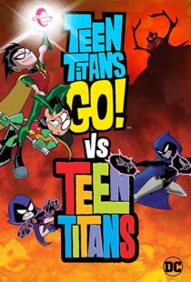 دانلود انیمیشن Teen Titans Go! Vs. Teen Titans 201912456-440205583