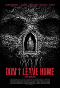 دانلود فیلم Don’t Leave Home 201817815-2100281776