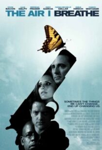دانلود فیلم The Air I Breathe 200711472-856809011