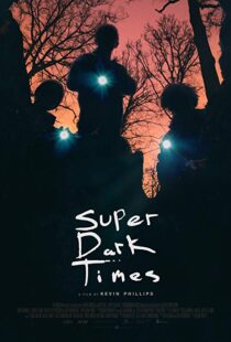 دانلود فیلم Super Dark Times 201717956-829144215