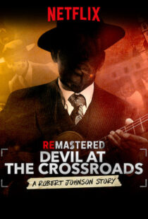 دانلود مستند ReMastered: Devil at the Crossroads 201918069-350746666