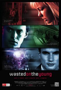 دانلود فیلم Wasted on the Young 201010962-858263392