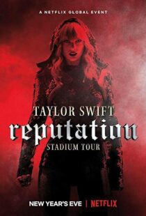 دانلود فیلم Taylor Swift: Reputation Stadium Tour 201820600-248560752