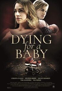 دانلود فیلم Dying for a Baby 201915710-378356497