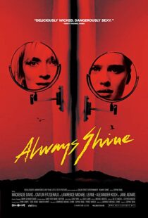 دانلود فیلم Always Shine 20169506-845253035