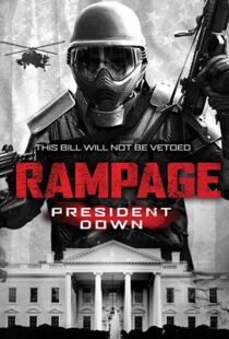دانلود فیلم Rampage: President Down 201617601-499054323
