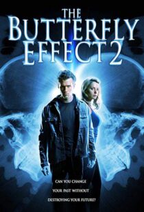 دانلود فیلم The Butterfly Effect 2 200615601-1450718487
