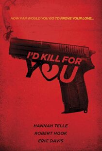 دانلود فیلم I’d Kill for You 201817735-1491707685