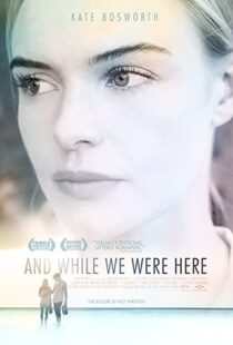 دانلود فیلم And While We Were Here 201236376-1957964771