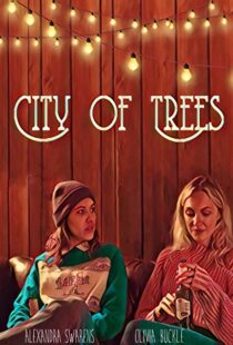 دانلود فیلم City of Trees 201942128-1669146916