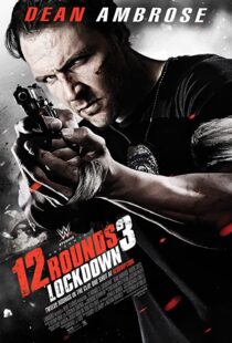 دانلود فیلم 12 Rounds 3: Lockdown 201545191-1801668013