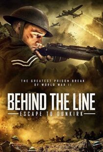 دانلود فیلم Behind the Line: Escape to Dunkirk 202051378-1016230583