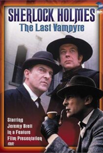 دانلود فیلم “The Case-Book of Sherlock Holmes” The Last Vampyre 199354478-39786021