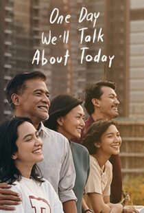 دانلود فیلم One Day We’ll Talk About Today 202055196-2080555845