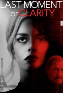 دانلود فیلم Last Moment of Clarity 202057296-512117252