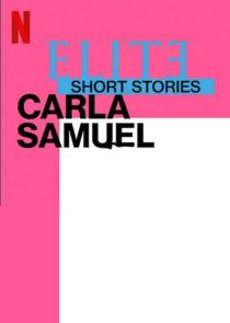 دانلود سریال Elite Short Stories: Carla Samuel59057-1250573498
