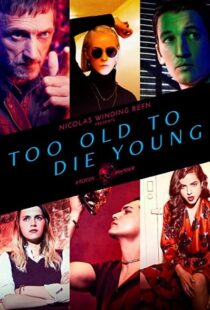 دانلود سریال Too Old to Die Young59246-528378408