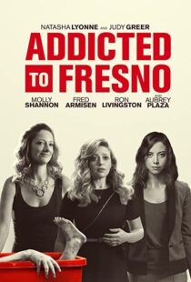 دانلود فیلم Addicted to Fresno 201580229-1333546323
