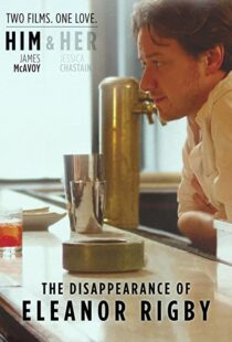 دانلود فیلم The Disappearance of Eleanor Rigby: Him 201383400-953951469