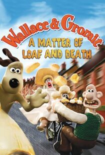 دانلود انیمیشن A Matter of Loaf and Death 200885460-6527898