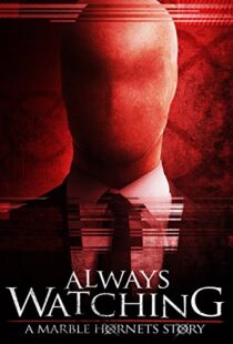 دانلود فیلم Always Watching: A Marble Hornets Story 201583756-1593460437