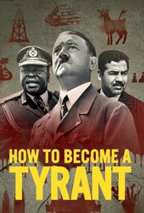 دانلود مستند How to Become a Tyrant82826-310522861