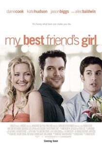 دانلود فیلم My Best Friend’s Girl 200887927-1884545391