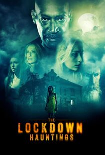 دانلود فیلم The Lockdown Hauntings 202186424-1700336183