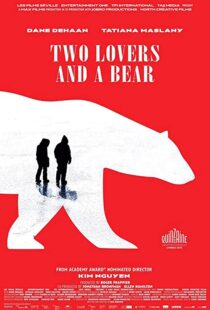 دانلود فیلم Two Lovers and a Bear 201698039-1509508970