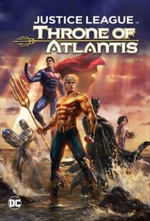 دانلود انیمیشن Justice League: Throne of Atlantis 201591903-1953216471