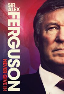 دانلود مستند Sir Alex Ferguson: Never Give In 202192772-124444283