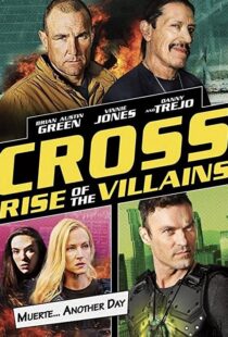 دانلود فیلم Cross: Rise of the Villains 201992210-1322960852