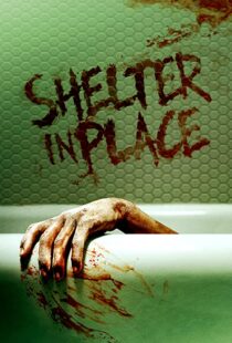 دانلود فیلم Shelter in Place 202198498-299583334