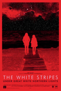 دانلود مستند The White Stripes Under Great White Northern Lights 2009109657-2017809942