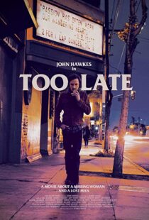 دانلود فیلم Too Late 2015110359-214855909