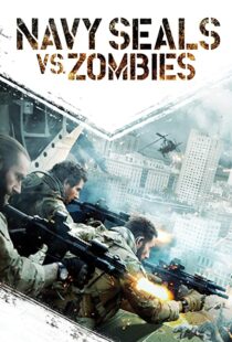 دانلود فیلم Navy Seals vs. Zombies 2015108471-878037011