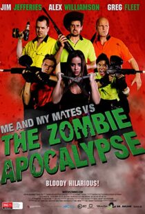 دانلود فیلم Me and My Mates vs. The Zombie Apocalypse 2015109535-404226128