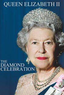 دانلود فیلم Queen Elizabeth II – The Diamond Celebration 2012102113-95473616