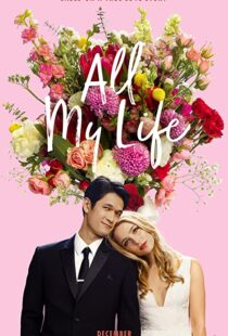دانلود فیلم All My Life 2020100593-2072674658