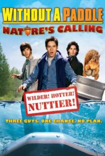 دانلود فیلم Without a Paddle: Nature’s Calling 2009108642-1673917405