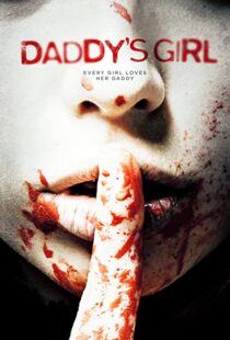دانلود فیلم Daddy’s Girl 2018106905-448783955