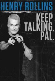 دانلود فیلم Henry Rollins: Keep Talking, Pal 2018101549-801584582