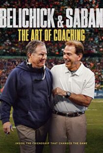 دانلود مستند Belichick & Saban: The Art of Coaching 2019102345-1866892933