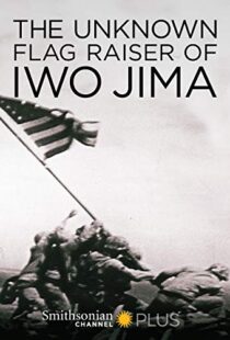 دانلود مستند The Unknown Flag Raiser of Iwo Jima 2016102284-506723743