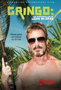 دانلود مستند Gringo: The Dangerous Life of John McAfee 2016110581-2019711790