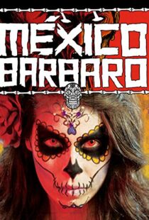 دانلود فیلم Barbarous Mexico 2014111079-220046201