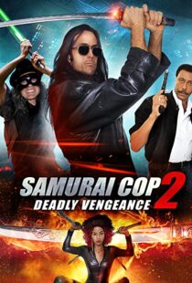 دانلود فیلم Samurai Cop 2: Deadly Vengeance 2015111201-2084039685
