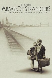 دانلود مستند Into the Arms of Strangers: Stories of the Kindertransport 2000113075-421784687