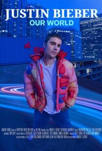 دانلود مستند Justin Bieber: Our World 2021112608-914903053